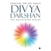 Divya Darshan: The Philosophy Divine