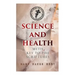 Science and Health with Key to the Scriptures: The Essential Work of the Christian Science
