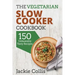 The Vegetarian Slow Cooker Cookbook: 150 Unbeatably Tasty Recipes