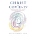 Christ and Covid-19: Meditations for Peace in Times of Turmoil