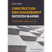 Construction Risk Management Decision Making: Understanding Current Practices