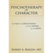 Psychotherapy of Character: The Play of Consciousness in the Theater of the Brain