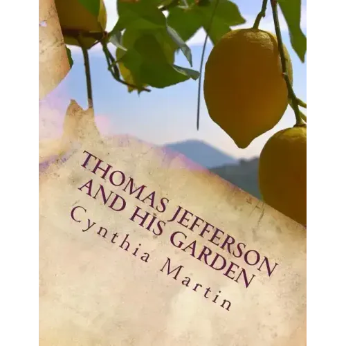 Thomas Jefferson and His Garden