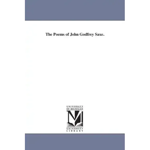 The Poems of John Godfrey Saxe.
