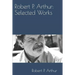 Robert P. Arthur: Selected Works