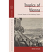Tropics of Vienna: Colonial Utopias of the Habsburg Empire