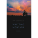 Waltzing Montana