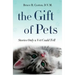 The Gift of Pets: Stories Only a Vet Could Tell