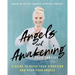 Angels and Awakening: A Guide to Raise Your Vibration and Hear Your Angels