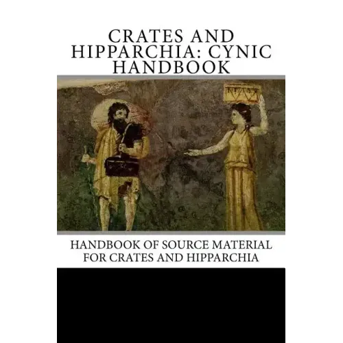 Crates and Hipparchia: Cynic Handbook