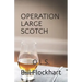 Operation Large Scotch: O.L.S.