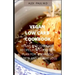 Vegan Low Carb Cookbook: 135 Recipes of Vegan and Low Carb for Good Living Managing Diabetes and Weight Loss
