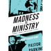 Madness to Ministry: A Woman's Journey from Psych Unit to Pulpit