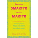 Become Smartyr Not a Martyr: How to Hypnotize Yourself in 20 Minutes to Change Your Mind and Fulfil Your Dreams