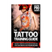 The Tattoo Training Guide: The most comprehensive, easy to follow tattoo training guide.