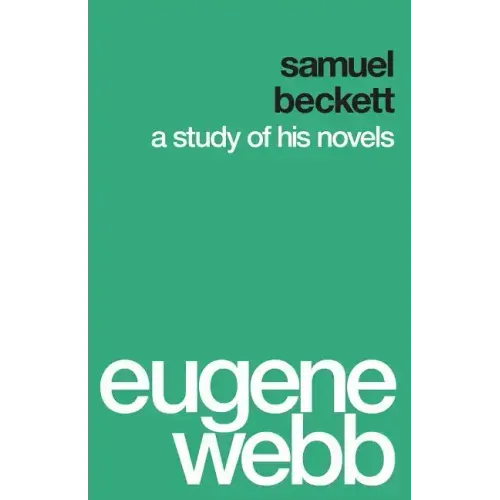 Samuel Beckett: A Study of His Novels