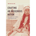 Crafting an Indigenous Nation: Kiowa Expressive Culture in the Progressive Era