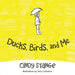 Ducks, Birds, and Me