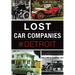 Lost Car Companies of Detroit