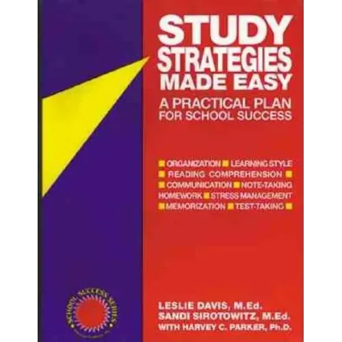 Study Strategies Made Easy: A Practical Plan for School Success