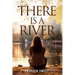 There is a River