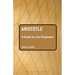Aristotle: A Guide for the Perplexed