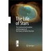 The Life of Stars: The Controversial Inception and Emergence of the Theory of Stellar Structure