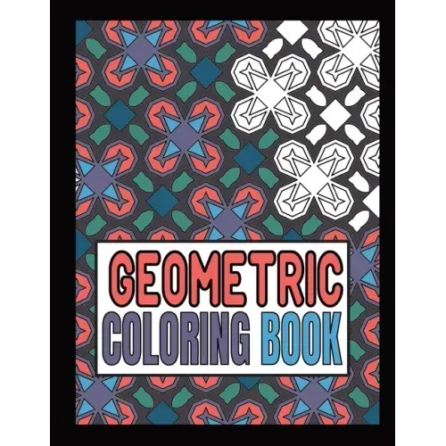 Geometric Coloring Book: Advanced level Relaxing Patterns And Shapes Coloring Book For Teen And Adults. Vol 1