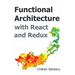 Functional Architecture with React and Redux