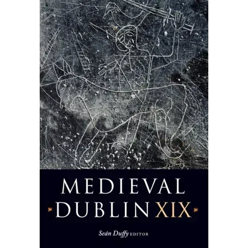 Medieval Dublin XIX: Volume 19