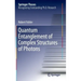 Quantum Entanglement of Complex Structures of Photons