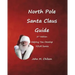 North Pole Santa Claus Guide: Helping You Develop YOUR Santa