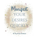 Manifest your Desires Quickly: 30 day Workbook, Vision board, affirmations
