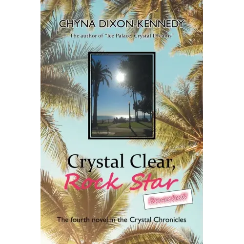 Crystal Clear, Rock Star Revealed!: The Fourth Novel in the Crystal Chronicles
