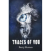 Traces of You