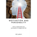 Motivation and Personality: How to understand your personality to change your life