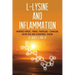L-Lysine and Inflammation: Herpes Virus - Pain - Fatigue - Cancer, How Do We Control These