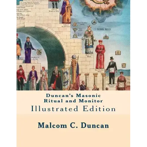 Duncan's Masonic Ritual and Monitor: Illustrated Edition