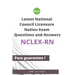Latest National Council Licensure Nation NCLEX-RN Exam Questions and Answers: NCLEX-RN Workbook