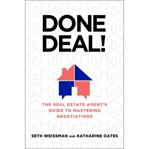 Done Deal!: The Real Estate Agent's Guide to Mastering Negotiations