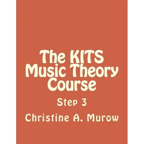 The KITS Music Theory Course: Step 3