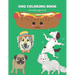Dog Coloring Book for children ages 8-12: Engaging and Entertaining activity for kids. Drawing skill developing activity. Funny and story-based Dog ar