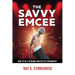The Savvy Emcee: How to be a Dynamic Master of Ceremonies