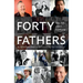 Forty Fathers: Men Talk about Parenting