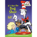 If I Ran the Dog Show: All about Dogs