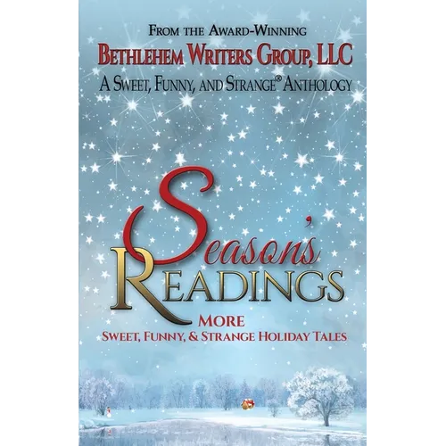 Season's Readings: More Sweet, Funny, and Strange Holiday Tales