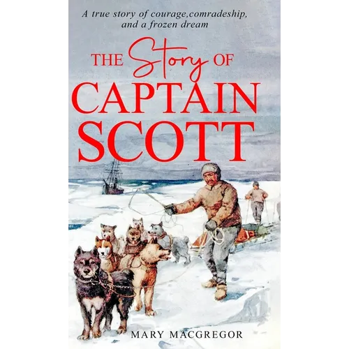 The Story of Captain Scott