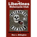 The Libertines Motorcycle Club: Deception and Betrayal