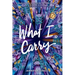 What I Carry