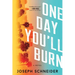 One Day You'll Burn